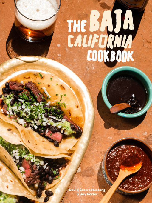 Title details for The Baja California Cookbook by David Castro Hussong - Available